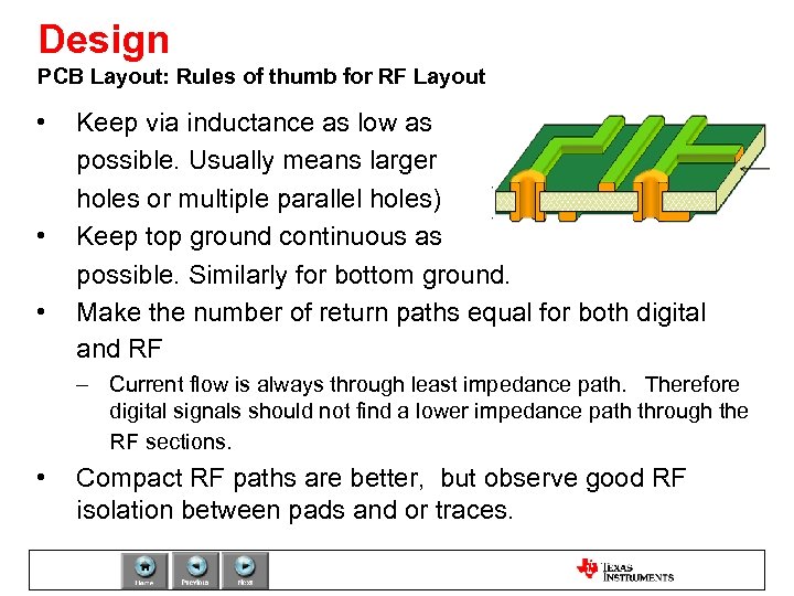 Design PCB Layout: Rules of thumb for RF Layout • • • Keep via