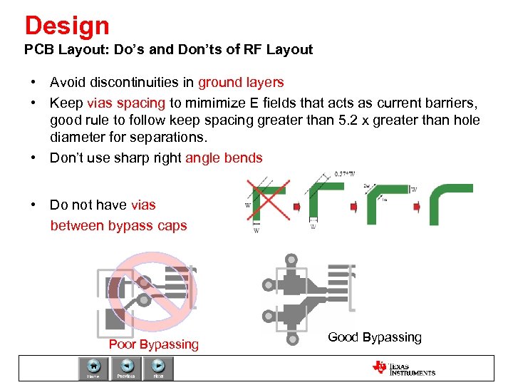 Design PCB Layout: Do’s and Don’ts of RF Layout • Avoid discontinuities in ground