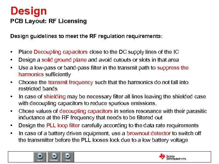 Design PCB Layout: RF Licensing Design guidelines to meet the RF regulation requirements: •