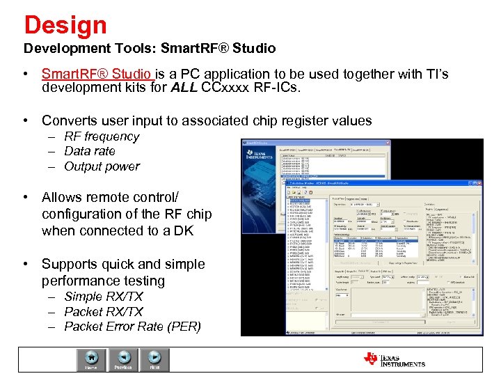 Design Development Tools: Smart. RF® Studio • Smart. RF® Studio is a PC application