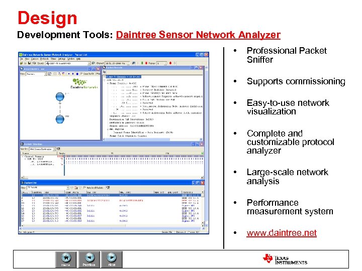 Design Development Tools: Daintree Sensor Network Analyzer • Professional Packet Sniffer • Supports commissioning