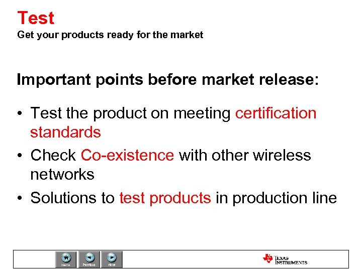 Test Get your products ready for the market Important points before market release: •