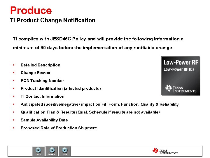 Produce TI Product Change Notification TI complies with JESD 46 C Policy and will