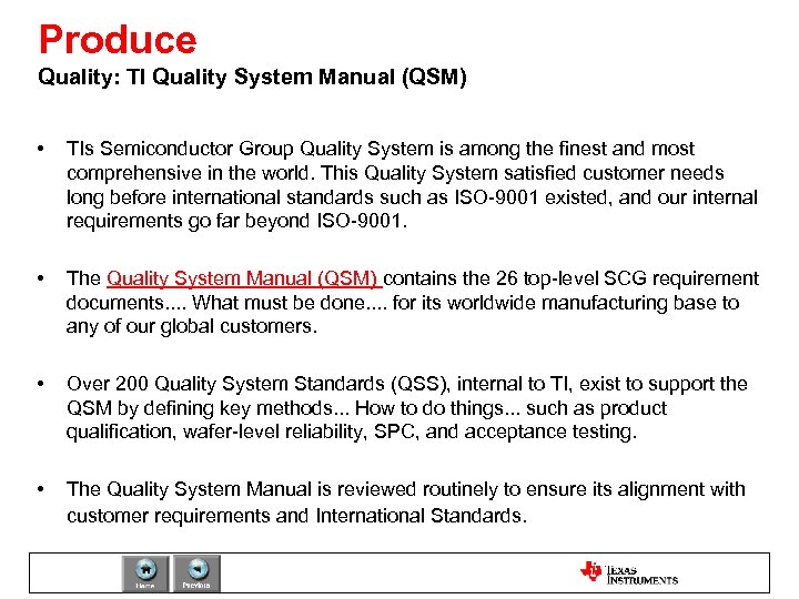 Produce Quality: TI Quality System Manual (QSM) • TIs Semiconductor Group Quality System is