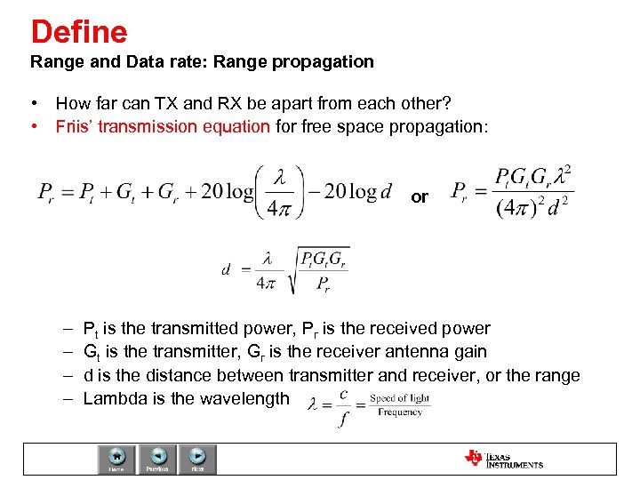 Define Range and Data rate: Range propagation • How far can TX and RX