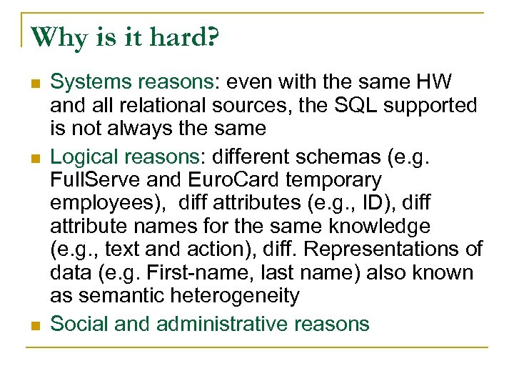 Why is it hard? n n n Systems reasons: even with the same HW