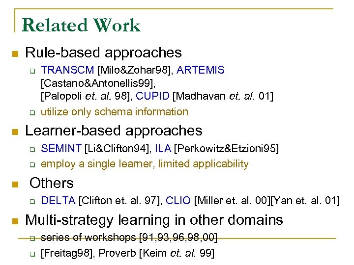 Related Work n Rule-based approaches q q n Learner-based approaches q q n SEMINT