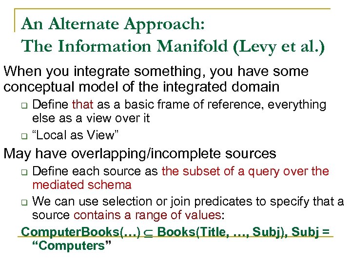 An Alternate Approach: The Information Manifold (Levy et al. ) When you integrate something,