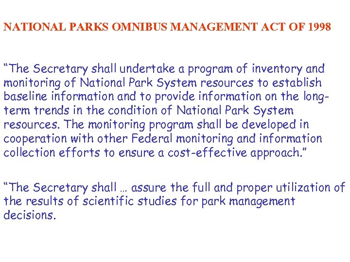 NATIONAL PARKS OMNIBUS MANAGEMENT ACT OF 1998 “The Secretary shall undertake a program of