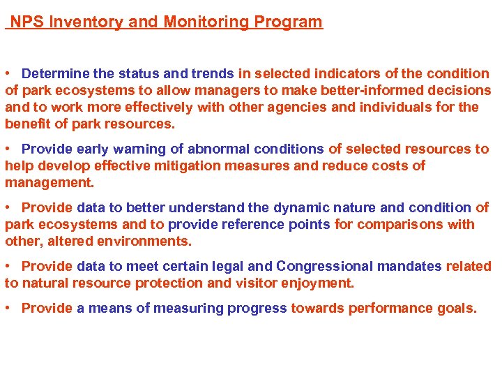 NPS Inventory and Monitoring Program • Determine the status and trends in selected indicators