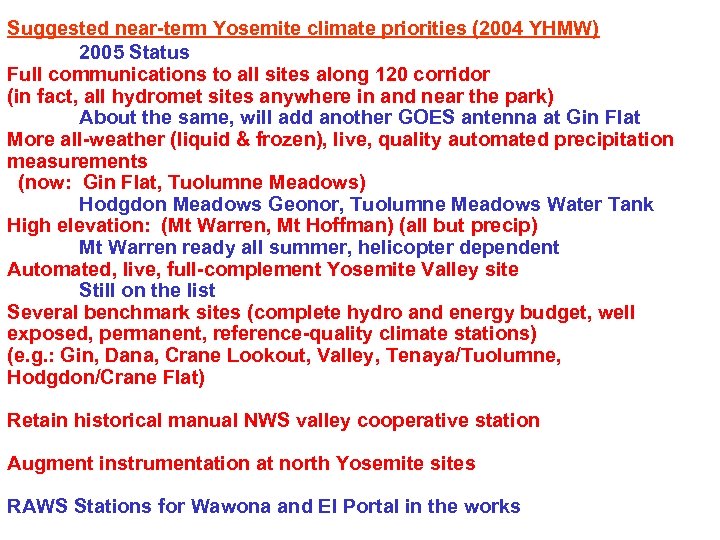 Suggested near-term Yosemite climate priorities (2004 YHMW) 2005 Status Full communications to all sites