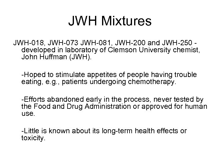 JWH Mixtures JWH-018, JWH-073 JWH-081, JWH-200 and JWH-250 - developed in laboratory of Clemson