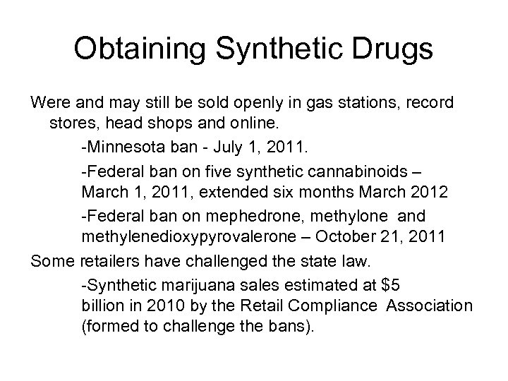 Obtaining Synthetic Drugs Were and may still be sold openly in gas stations, record