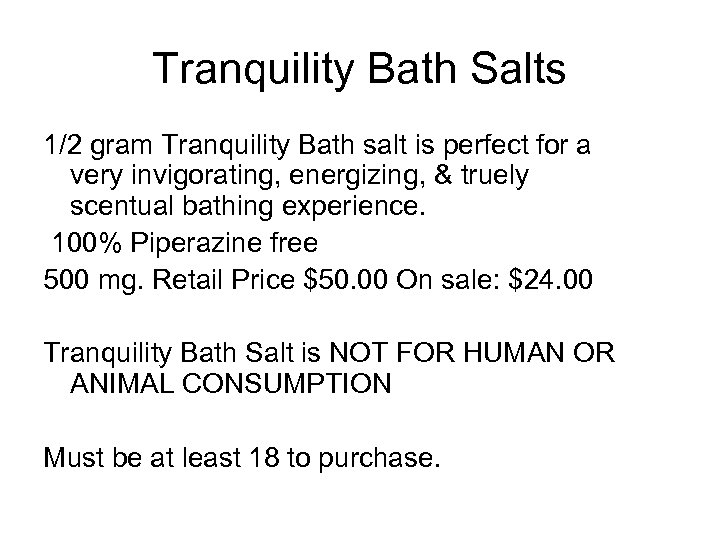 Tranquility Bath Salts 1/2 gram Tranquility Bath salt is perfect for a very invigorating,