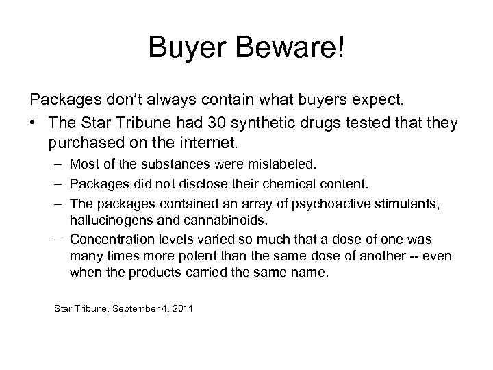 Buyer Beware! Packages don’t always contain what buyers expect. • The Star Tribune had