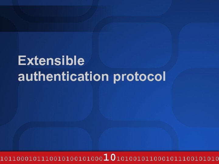 Extensible authentication protocol 