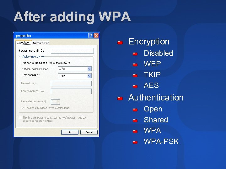 After adding WPA Encryption Disabled WEP TKIP AES Authentication Open Shared WPA-PSK 