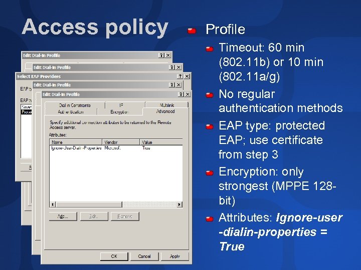 Access policy Profile Timeout: 60 min (802. 11 b) or 10 min (802. 11