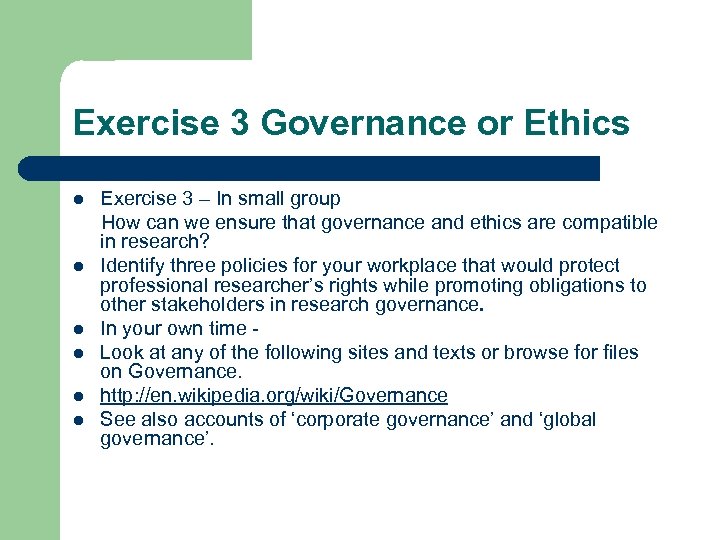 Exercise 3 Governance or Ethics l l l Exercise 3 – In small group
