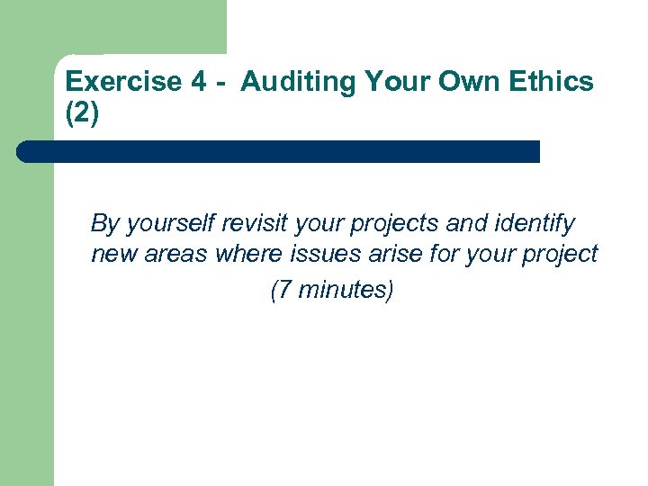Exercise 4 - Auditing Your Own Ethics (2) By yourself revisit your projects and