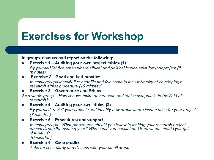 Exercises for Workshop In groups discuss and report on the following: l Exercise 1