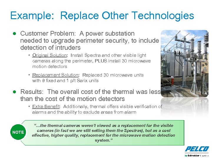 Example: Replace Other Technologies ● Customer Problem: A power substation needed to upgrade perimeter