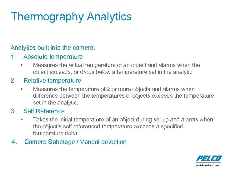 Thermography Analytics built into the camera: 1. Absolute temperature • 2. Relative temperature •