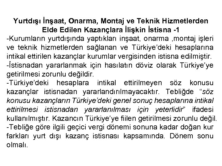 Yurtdışı İnşaat, Onarma, Montaj ve Teknik Hizmetlerden Elde Edilen Kazançlara İlişkin İstisna -1 -Kurumların