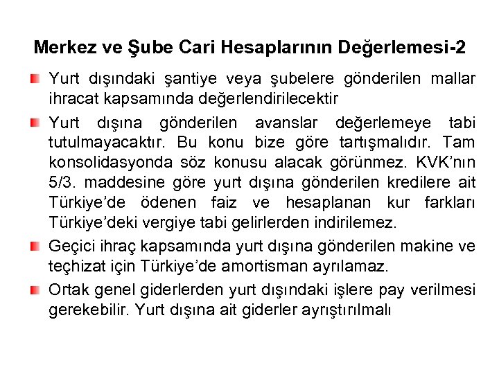 Merkez ve Şube Cari Hesaplarının Değerlemesi-2 Yurt dışındaki şantiye veya şubelere gönderilen mallar ihracat