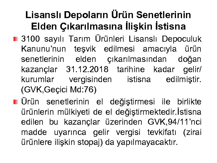 Lisanslı Depoların Ürün Senetlerinin Elden Çıkarılmasına İlişkin İstisna 3100 sayılı Tarım Ürünleri Lisanslı Depoculuk