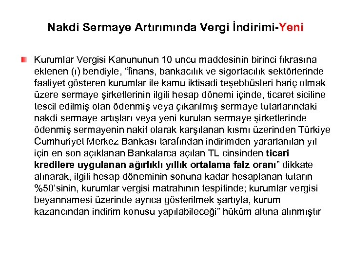 Nakdi Sermaye Artırımında Vergi İndirimi-Yeni Kurumlar Vergisi Kanununun 10 uncu maddesinin birinci fıkrasına eklenen