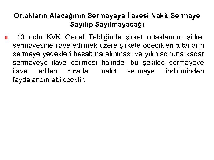 Ortakların Alacağının Sermayeye İlavesi Nakit Sermaye Sayılıp Sayılmayacağı 10 nolu KVK Genel Tebliğinde şirket