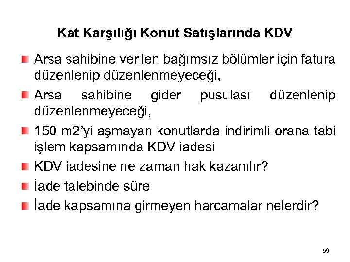 Kat Karşılığı Konut Satışlarında KDV Arsa sahibine verilen bağımsız bölümler için fatura düzenlenip düzenlenmeyeceği,
