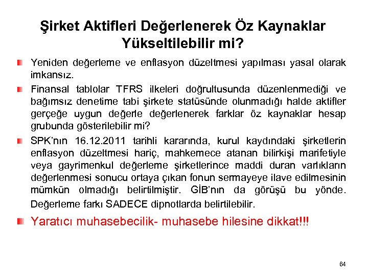 Şirket Aktifleri Değerlenerek Öz Kaynaklar Yükseltilebilir mi? Yeniden değerleme ve enflasyon düzeltmesi yapılması yasal