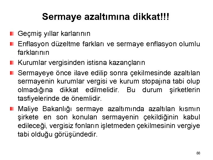 Sermaye azaltımına dikkat!!! Geçmiş yıllar karlarının Enflasyon düzeltme farkları ve sermaye enflasyon olumlu farklarının