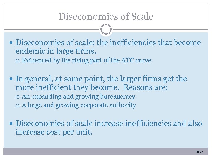 Diseconomies of Scale Diseconomies of scale: the inefficiencies that become endemic in large firms.