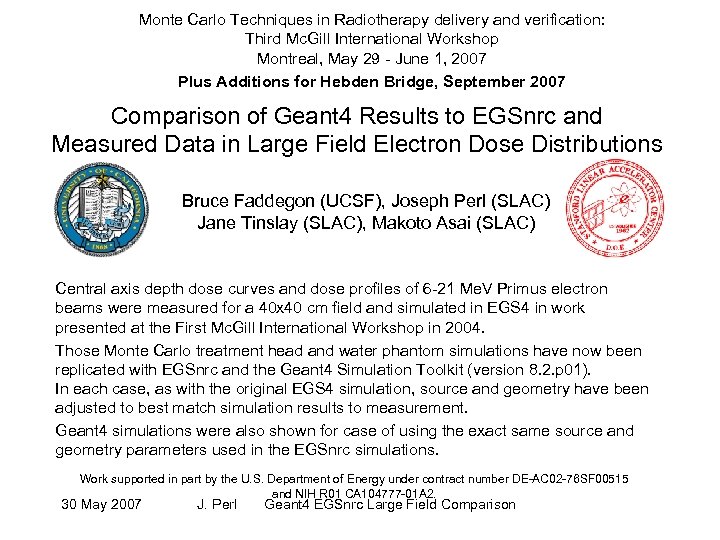 Monte Carlo Techniques in Radiotherapy delivery and verification: Third Mc. Gill International Workshop Montreal,