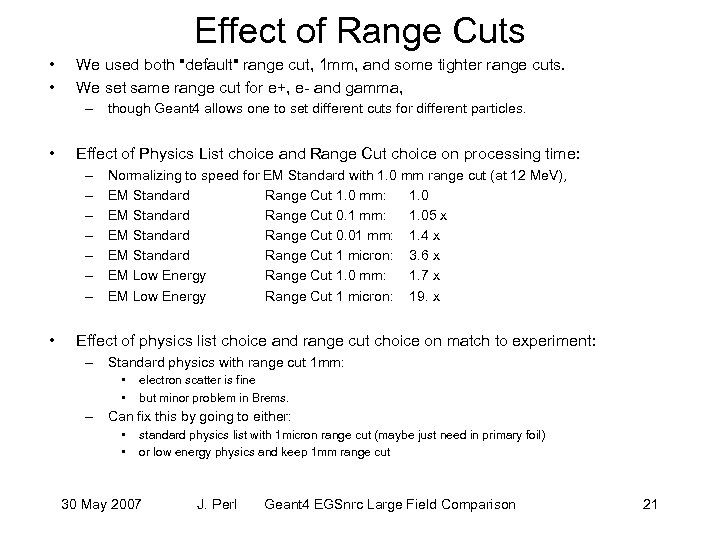 Effect of Range Cuts • • We used both 