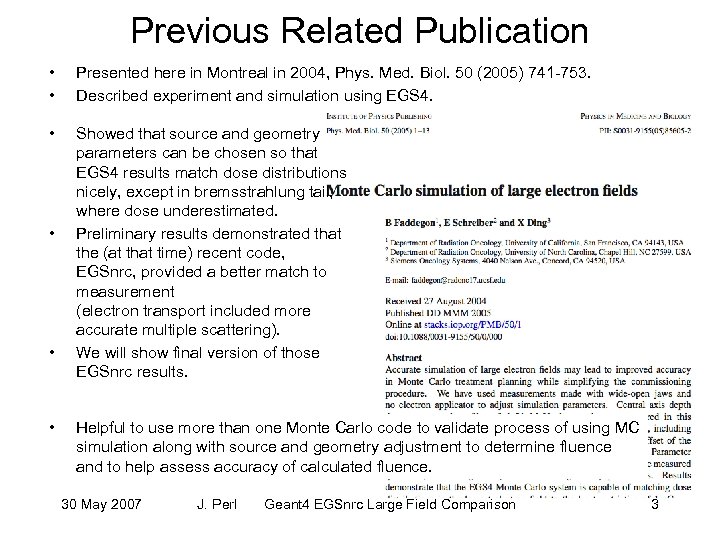 Previous Related Publication • • Presented here in Montreal in 2004, Phys. Med. Biol.