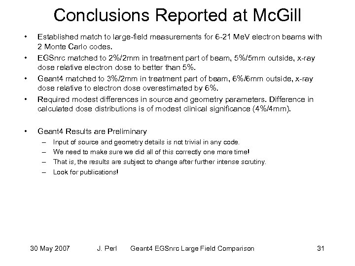 Conclusions Reported at Mc. Gill • • • Established match to large-field measurements for