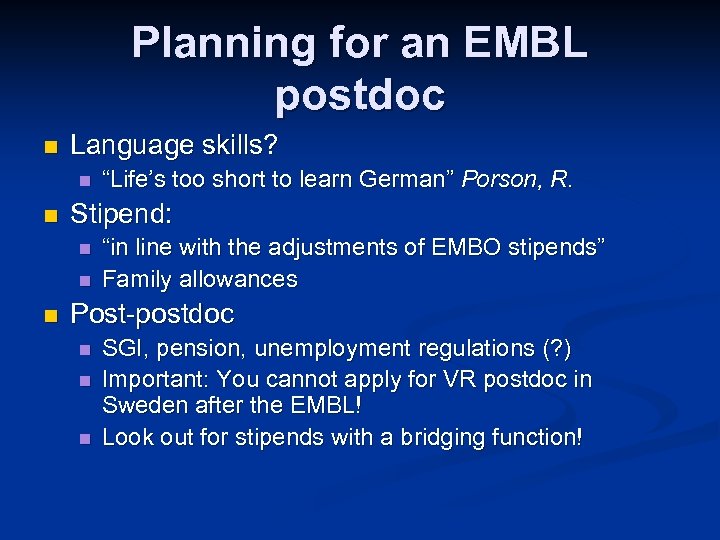 Planning for an EMBL postdoc n Language skills? n n Stipend: n n n