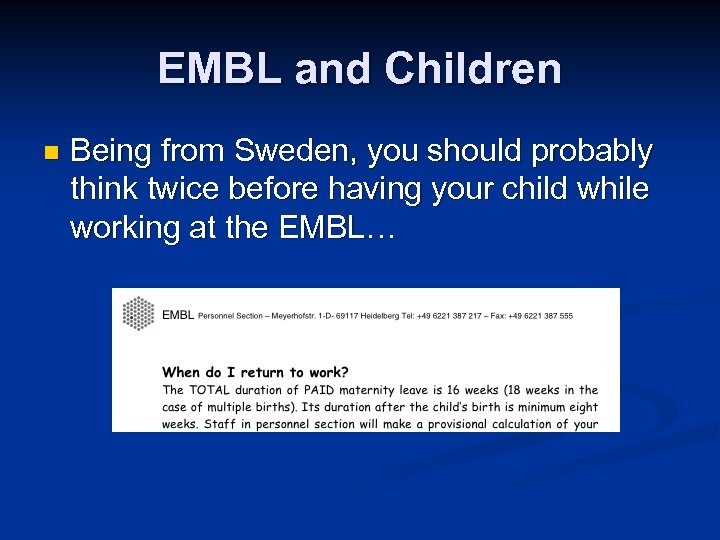 EMBL and Children n Being from Sweden, you should probably think twice before having