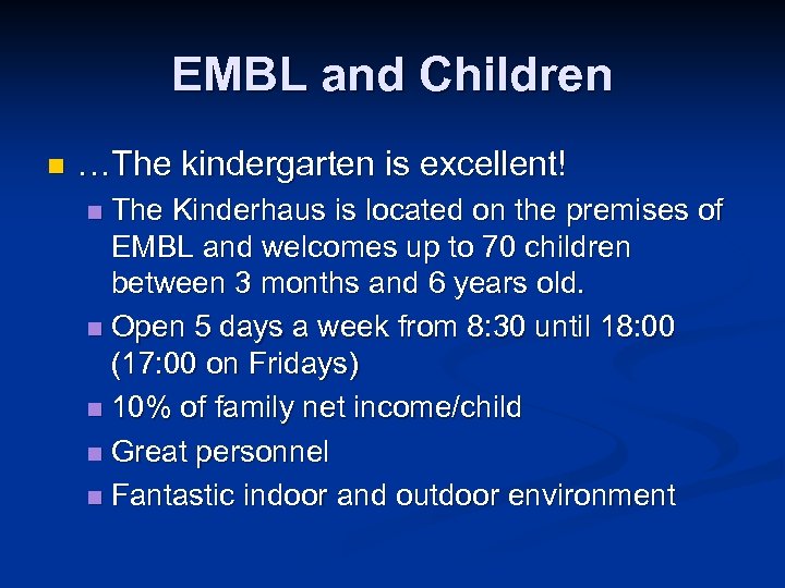 EMBL and Children n …The kindergarten is excellent! The Kinderhaus is located on the