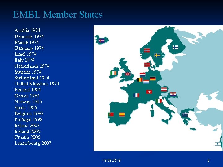 EMBL Member States Austria 1974 Denmark 1974 France 1974 Germany 1974 Israel 1974 Italy