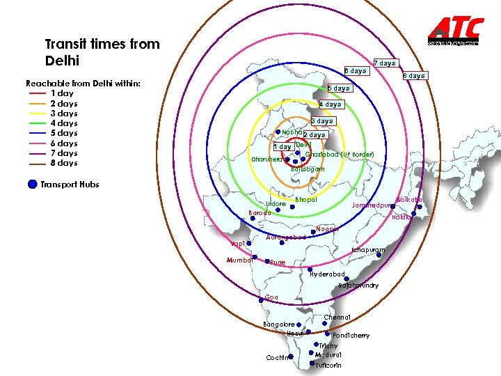 Transit times from Delhi 7 days 6 days Reachable from Delhi within: 1 day