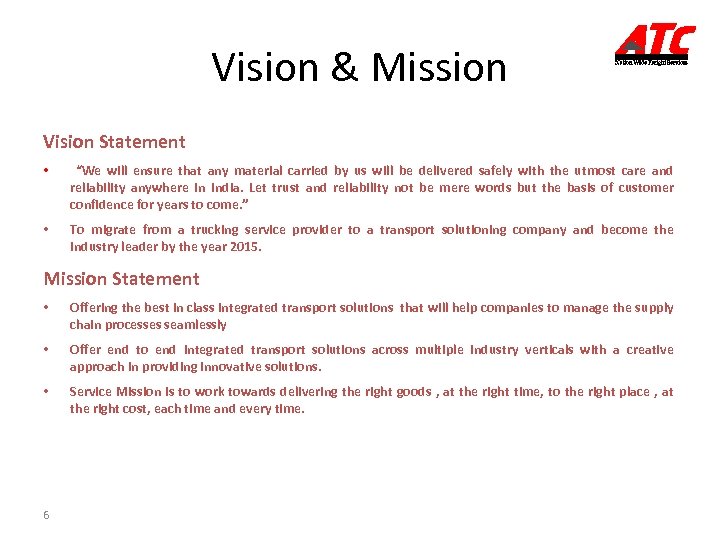 Vision & Mission Vision Statement • “We will ensure that any material carried by