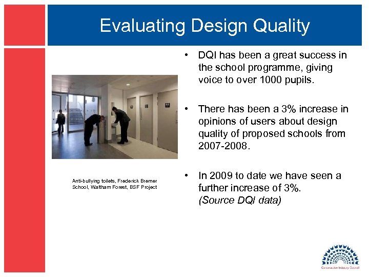 Evaluating Design Quality • DQI has been a great success in the school programme,