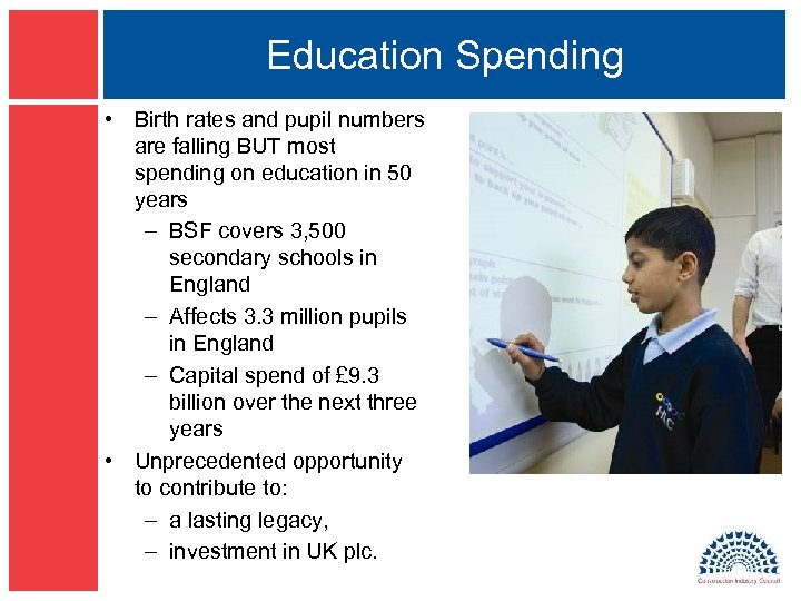 Education Spending • Birth rates and pupil numbers are falling BUT most spending on