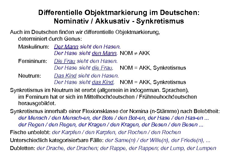 Differentielle Objektmarkierung im Deutschen: Nominativ / Akkusativ - Synkretismus Auch im Deutschen finden wir