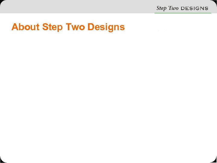 About Step Two Designs 